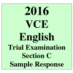 2016 VCE English Trial Exam Units 3 and 4 with sample response to Section C